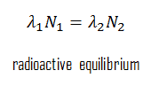 radioaktives Gleichgewicht - Gleichung